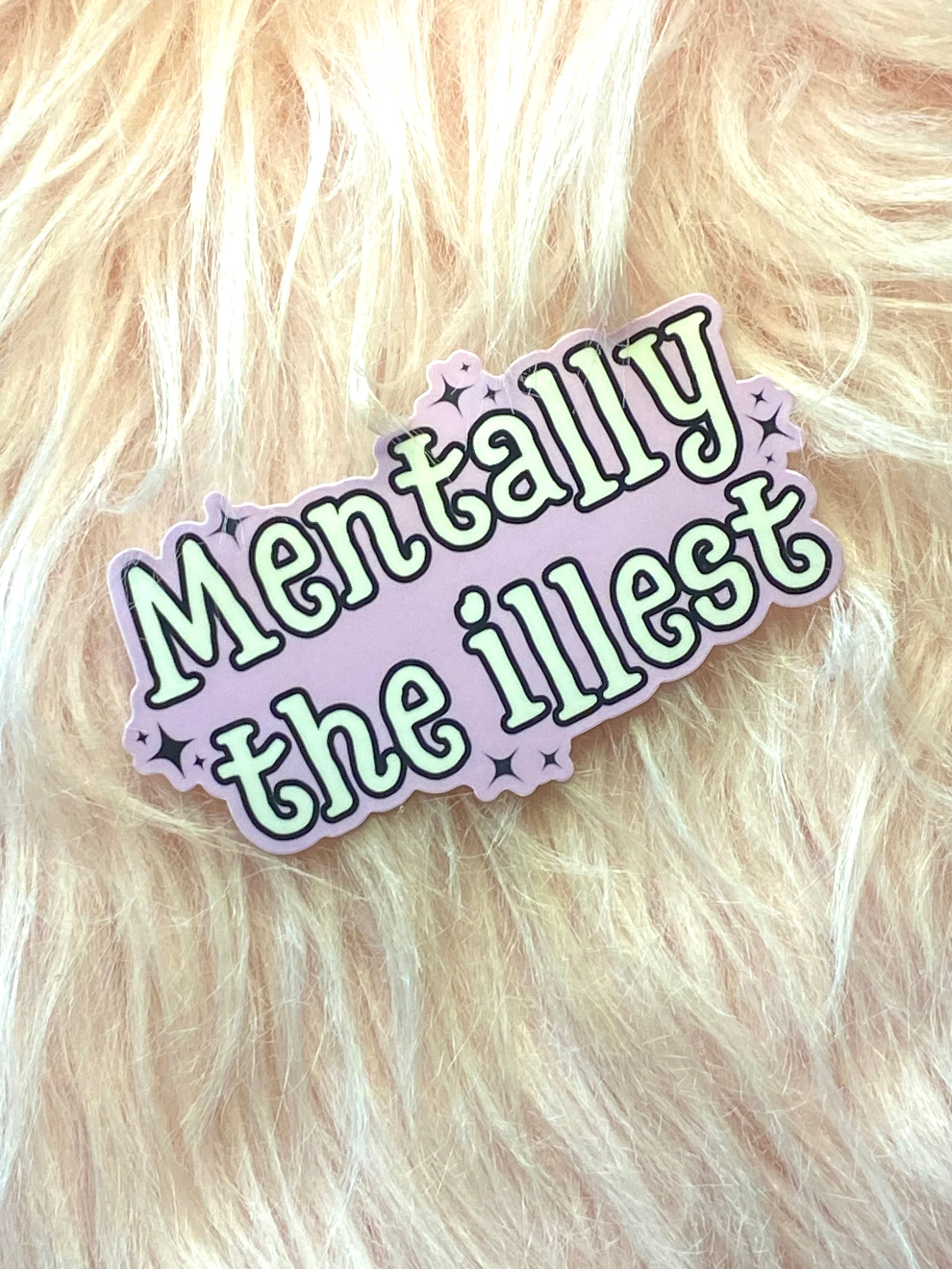 Mentally the Illest Sticker, Mental Health Awareness Sticker, Kindle Sticker, Water Bottle Sticker
