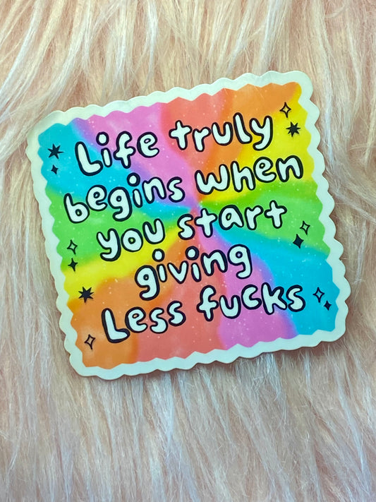 Life Truly Begins When You Start Giving Less F*cks Sticker, Mental Health Awareness Sticker, Kindle Sticker, Water Bottle Sticker