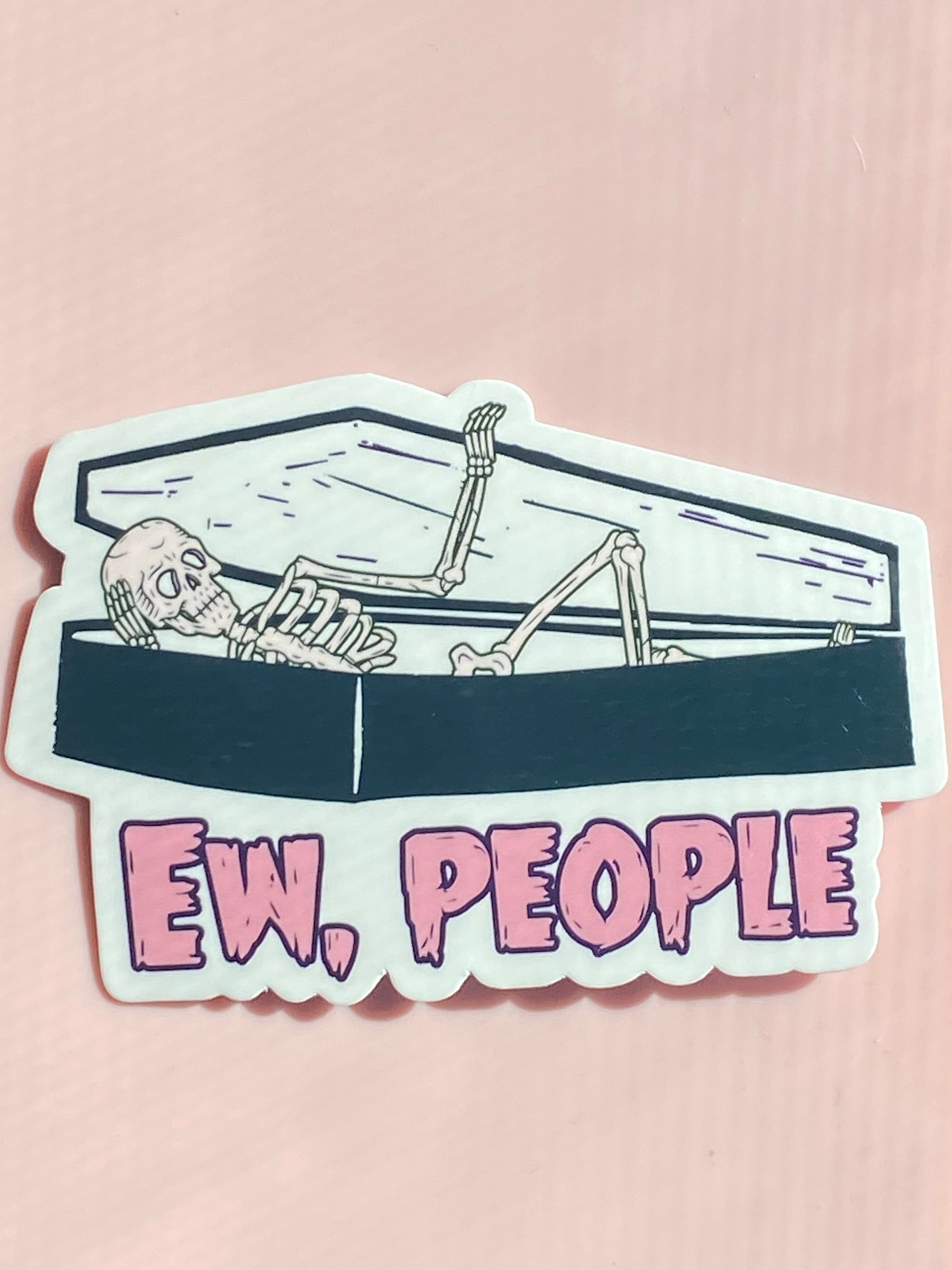 Ew, People Skeleton Sticker, Gothic, Funny Sticker, Kindle Sticker, Water Bottle Sticker